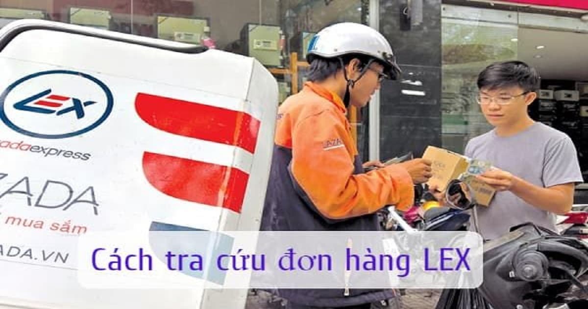 Lex Vn Tracking - Kiểm Tra Mã Vận Đơn Lazada Lel Express